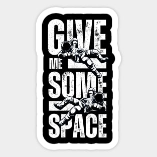 Give Me Some Space - Funny Astronaut Memes Sticker